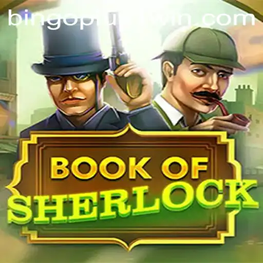 Explore the Intriguing World of BookOfSherlock With Bingoplus1